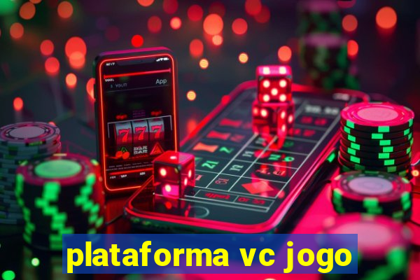 plataforma vc jogo